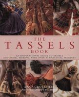 Tassels Book: An Inspirational Guide to Tassels and Tassel Making With over 40 Practical 1859672221 Book Cover