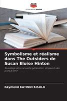 Symbolisme et réalisme dans The Outsiders de Susan Eloise Hinton 6206232727 Book Cover