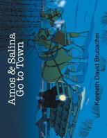 Amos & Salina Go to Town 1524638528 Book Cover