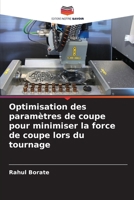Optimisation des paramètres de coupe pour minimiser la force de coupe lors du tournage (French Edition) 6208937264 Book Cover