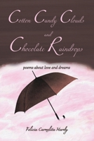 Cotton Candy Clouds and Chocolate Raindrops: Poems about Love and Dreams 0997756659 Book Cover