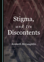 Stigma, and Its Discontents 1527567508 Book Cover