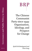 The Chinese Communist Party Since 1949: Organization, Ideology, and Prospect for Change 9004417893 Book Cover