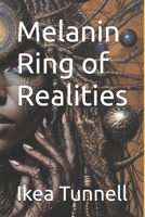 Melanin Ring of Realities B0FSZ6RNSS Book Cover