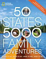 50 States, 5,000 Family Adventures: Where to Go, When to Go, What to See, What to Do (5,000 Ideas) 1426224370 Book Cover