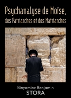 Psychanalyse de Moïse, des Patriarches et des Matriarches (French Edition) B0GJRW4THK Book Cover