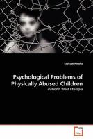 Psychological Problems of Physically Abused Children: in North West Ethiopia 3639323416 Book Cover