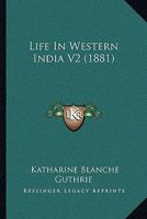 Life In Western India V2 116491250X Book Cover