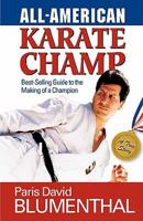 All-American Karate Champ: Best-Selling Guide to the Making of a Champion 1450559654 Book Cover