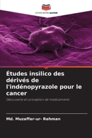 Études insilico des dérivés de l'indénopyrazole pour le cancer (French Edition) 6208025060 Book Cover