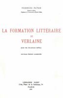 La Formation Litteraire de Verlaine: Avec Des Documents Inedits 2707802158 Book Cover