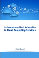 Performance and Cost Optimization in Cloud Computing Services 2439805548 Book Cover