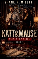 Katt & Mause The First Sin B0GZ133C4X Book Cover