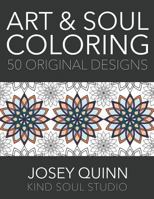 50 Original Art & Soul Coloring Designs: Relax, Meditate, and Relieve Stress 1519480075 Book Cover