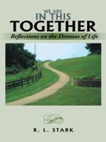 We Are in This Together: Reflections on the Dramas of Life 1491750510 Book Cover