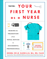 Your First Year as a Nurse: Making the Transition from Total Novice to Successful Professional 0307591743 Book Cover