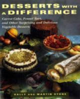 Desserts With A Difference: Carrot Cake, Fennel Tart, and Other Surprising and Delicious Vegetable Desserts 0517880725 Book Cover