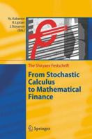 From Stochastic Calculus to Mathematical Finance: The Shiryaev Festschrift 3642068030 Book Cover