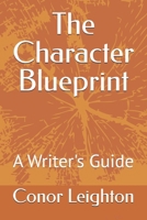 The Character Blueprint: A Writer's Guide B0FNK4GP4X Book Cover