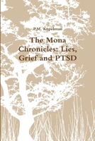The Mona Chronicles: Lies, Grief and Ptsd 1387229427 Book Cover