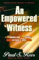 An Empowered Witness: Sermons and Writings of Paul S. Rees 083411660X Book Cover