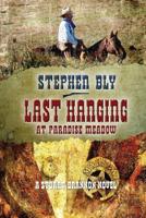 Last Hanging at Paradise Meadow (The Legend of Stuart Brannon, Book 3) 0891076727 Book Cover