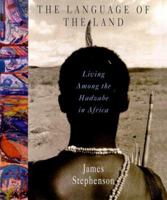 The Language of the Land: Living Among the Hadzabe in Africa 0312241070 Book Cover