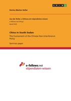 China in South Sudan: The Evolvement of the Chinese Non-Interference Policy 3346103854 Book Cover