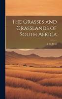 The Grasses and Grasslands of South Africa 1021462284 Book Cover