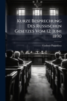 Kurze Besprechung Des Russischen Gesetzes Vom 12. Juni 1890: Uber Die Urtlichen Reprasentatio-Korperschaften Der Provinzen Und Districte (Zemskia Outc 1174228563 Book Cover