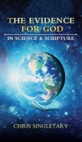 The Evidence for God: In Science and Scripture 1662844530 Book Cover
