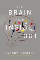 The Brain from Inside Out 0197549500 Book Cover
