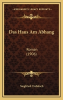 Das Haus Am Abhang: Roman (1906) 127717928X Book Cover