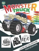 Livre de coloriage monster truck pour enfants: pages à colorier pour les enfants qui aiment le camion Plus de 40 modèles de Monster Trucks tous âges large B08TZ6TH9M Book Cover