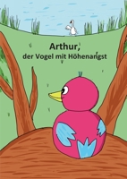 Arthur, der Vogel mit Höhenangst (German Edition) 3751908145 Book Cover