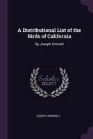 A Distributional List of the Birds of California: By Joseph Grinnell 1341342875 Book Cover