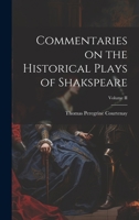 Commentaries on the Historical Plays of Shakspeare; Volume II 1022092197 Book Cover