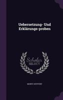 Uebersetzung- Und Erklärungs-proben... 1347915613 Book Cover