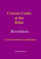 Curious Looks at the Bible: Revelation B0CCXKTGNK Book Cover