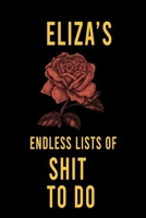 Eliza's Endless Lists of Shit to do : Lined Writing Notebook Journal with Personalized Name Quote, 120 Pages,(6x9), Simple Freen Flower With Black Text ... Women, School Teacher, mom, wife, aunt. 1678471909 Book Cover