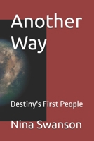 Another Way: Destiny's First People B0FQWG2KQP Book Cover