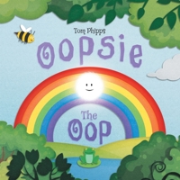 Oopsie the Oop: A Beautifully-illustrated Story About Finding Your Place in the World 0722355173 Book Cover