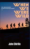 When We Were Wild B0GS3DJ3RH Book Cover