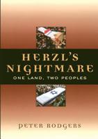 Herzl's Nightmare: One Land, Two Peoples 156025694X Book Cover