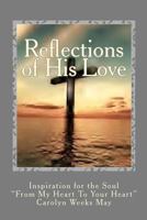 Reflections of His Love -inspiration for the Soul 1461086922 Book Cover