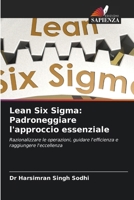 Lean Six Sigma: Padroneggiare l'approccio essenziale (Italian Edition) 6207431995 Book Cover