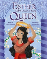 Esther Didn't Dream of Being Queen 1681155613 Book Cover