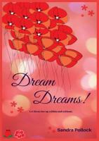 Dream Dreams: Let Them Rise Up Without, Within. 0995707804 Book Cover
