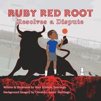 Ruby Red Root: Resolves a Dispute 1982206683 Book Cover