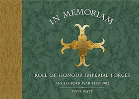 In Memoriam: Roll of Honour Imperial Forces Anglo-Boer War 1899-1902 0869809687 Book Cover